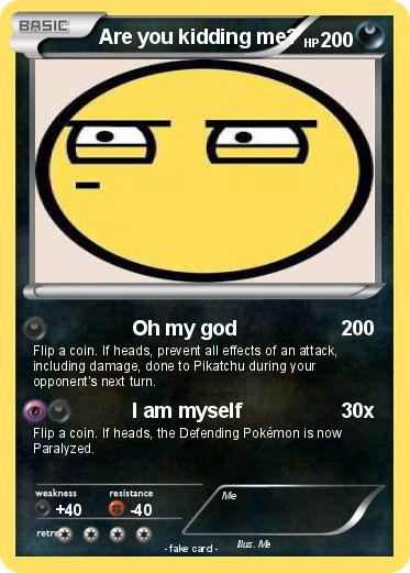 Pokemon Are you kidding me?