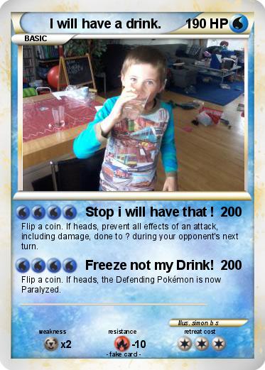 Pokemon I will have a drink.