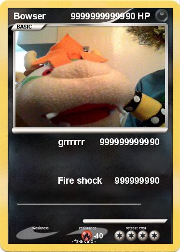 Pokemon Bowser          99999999999