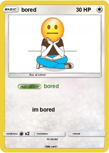 Pokemon bored