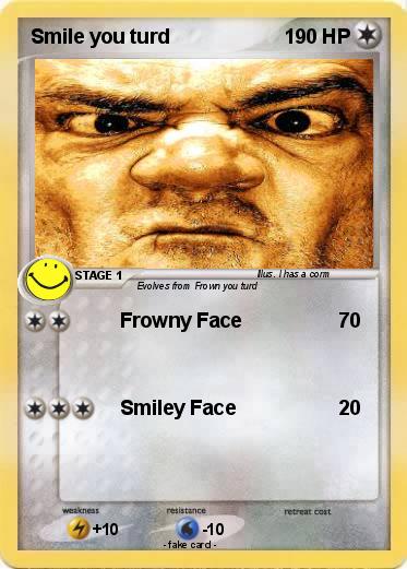 Pokemon Smile you turd