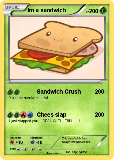 Pokemon Im a sandwich