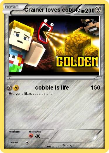 Pokemon Crainer loves cobble