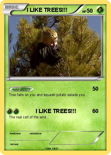 Pokemon I LIKE TREES!!!
