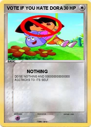 Pokemon VOTE IF YOU HATE DORA