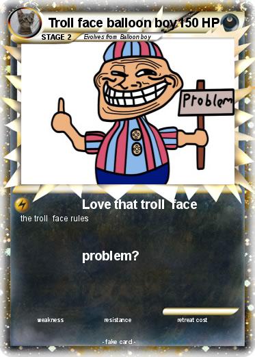 Pokemon Troll face balloon boy