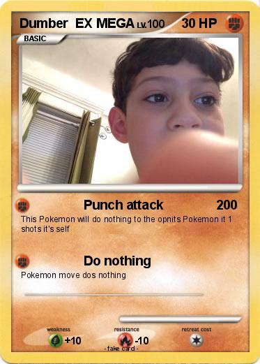 Pokemon Dumber  EX MEGA