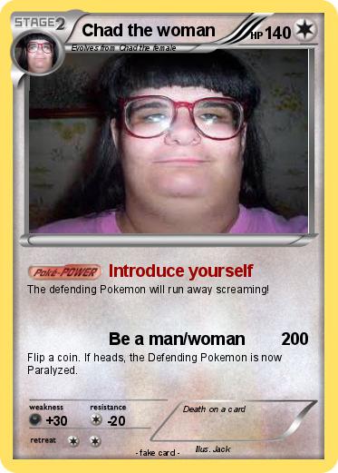 Pokemon Chad the woman