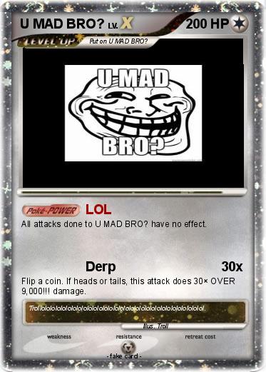 Pokemon U MAD BRO?
