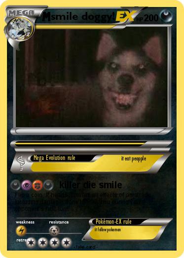 Pokemon smile doggy!