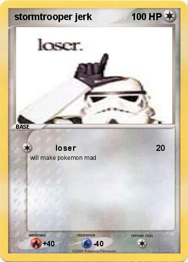Pokemon stormtrooper jerk