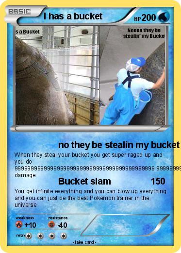 Pokemon I has a bucket Pokemon I has a bucket
