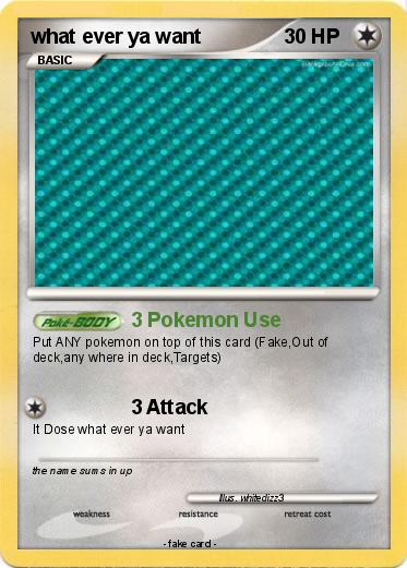 Pokemon what ever ya want