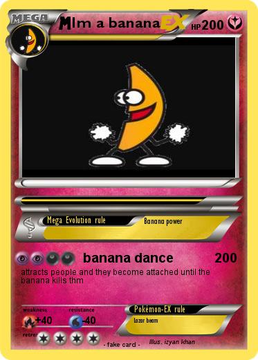 Pokemon Im a banana