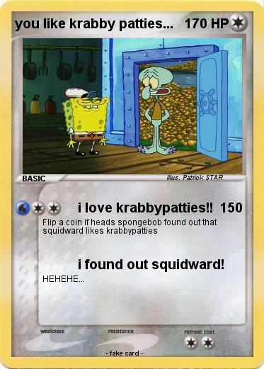 Pokemon you like krabby patties...