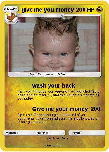 Pokemon give me you money
