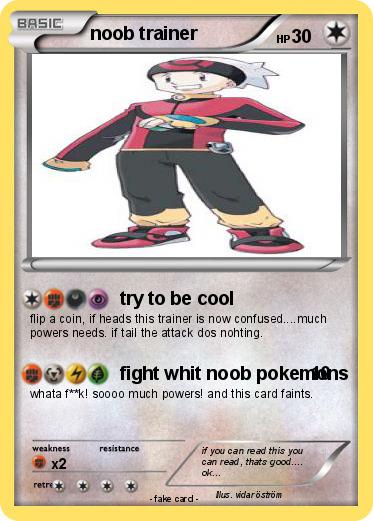 Pokemon noob trainer Pokemon noob trainer