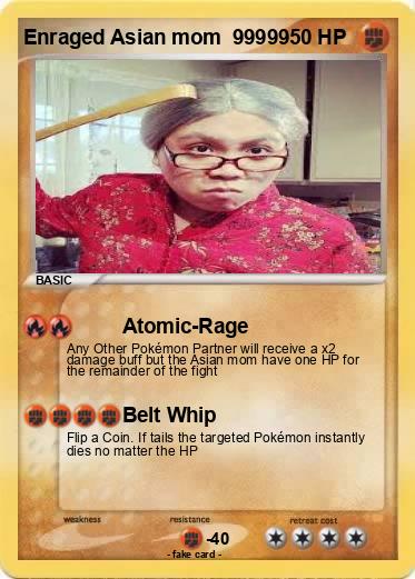 Pokemon Enraged Asian mom  99999