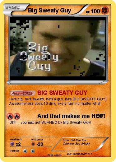 Pokemon Big Sweaty Guy