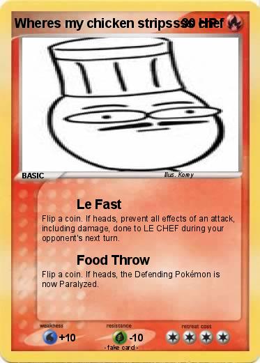 Pokemon Wheres my chicken stripssss chef