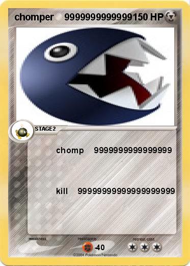 Pokemon chomper    9999999999999