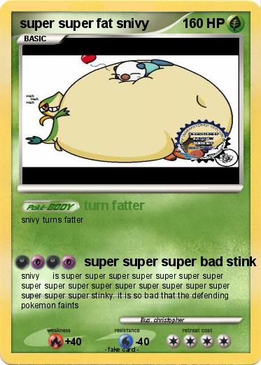 Pokemon super super fat snivy