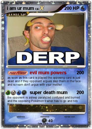 Pokemon i am ur mum