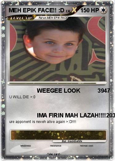 Pokemon MEH EPIK FACE!! :D