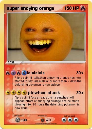 Pokemon super anoying orange