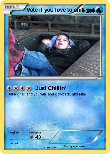 Pokemon Vote if you love to chill out