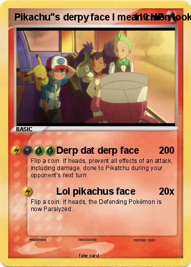 Pokemon Pikachu"s derpy face I mean cmon look at it