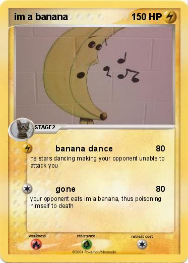 Pokemon im a banana