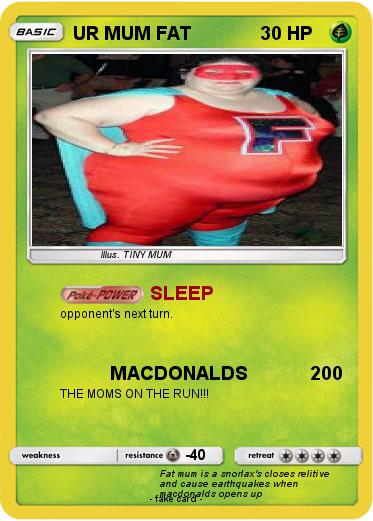 Pokemon UR MUM FAT