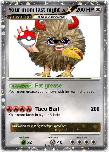 Pokemon Your mom last night