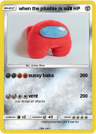 Pokemon when the plushie is sus