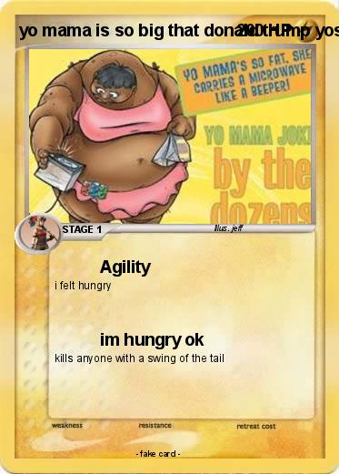 Pokemon yo mama is so big that donald trump yose her as the wall