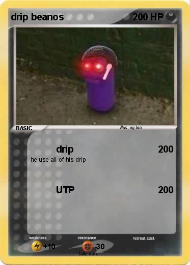Pokemon drip beanos