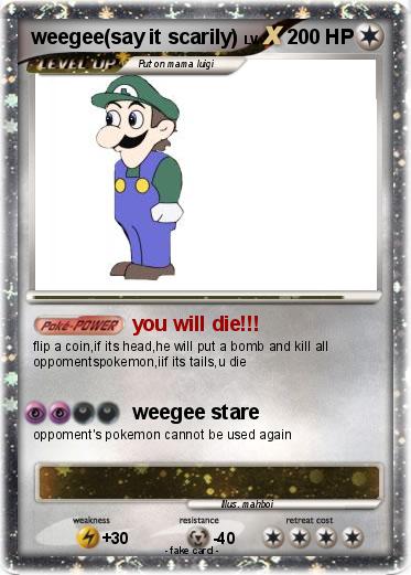 Pokemon weegee(say it scarily)