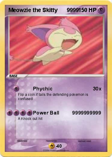 Pokemon Meowzie the Skitty      9999                    