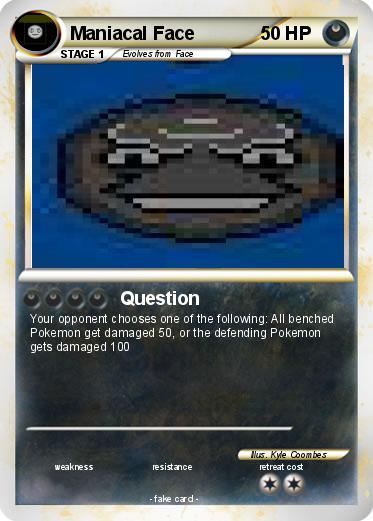 Pokemon Maniacal Face