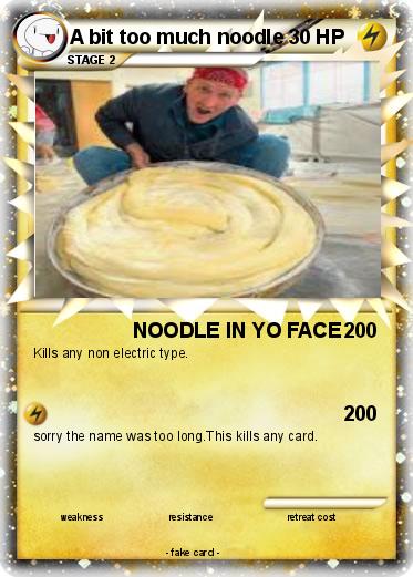 Pokemon A bit too much noodle