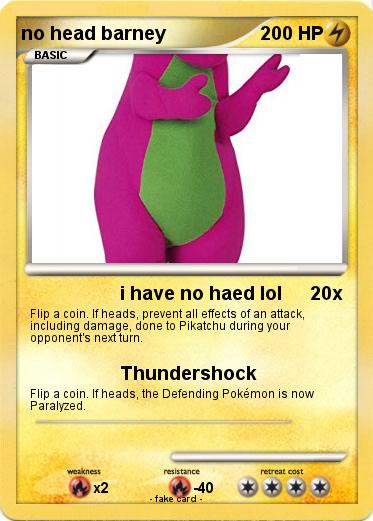 Pokemon no head barney