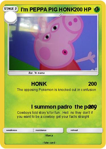 Pokemon I'm PEPPA PIG HONK