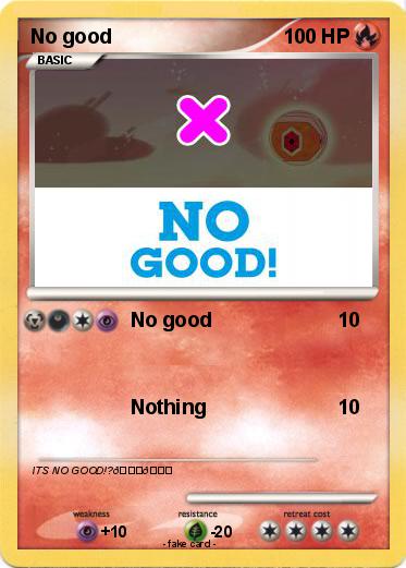 Pokemon No good