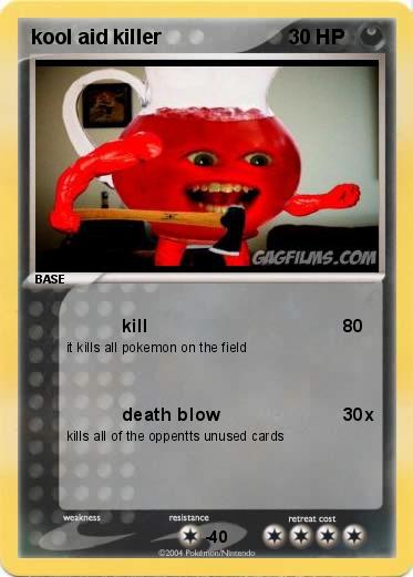 Pokemon kool aid killer
