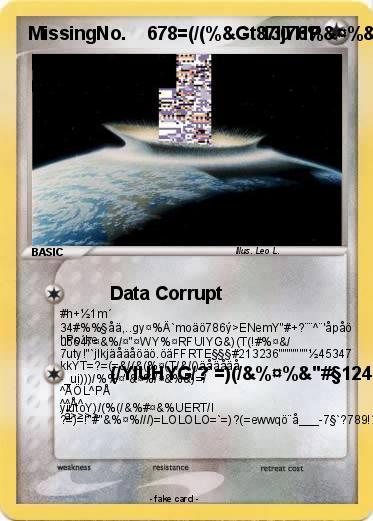 Pokemon MissingNo.    678=(/(%&Gt87ij76%&¤%&