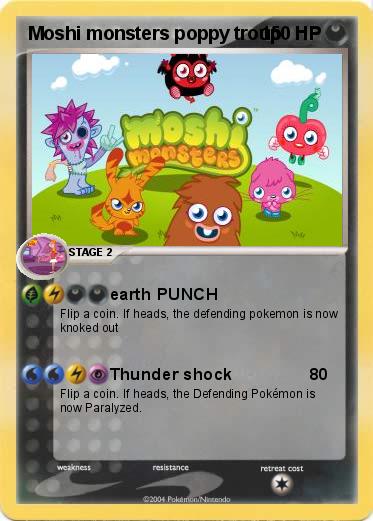 Pokemon Moshi monsters poppy troup