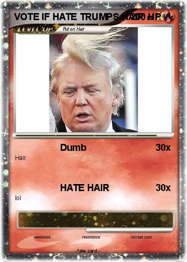 Pokemon VOTE IF HATE TRUMPS HAIR