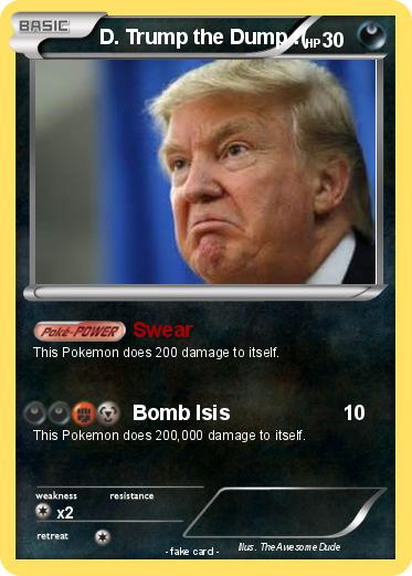 Pokemon D. Trump the Dump :(