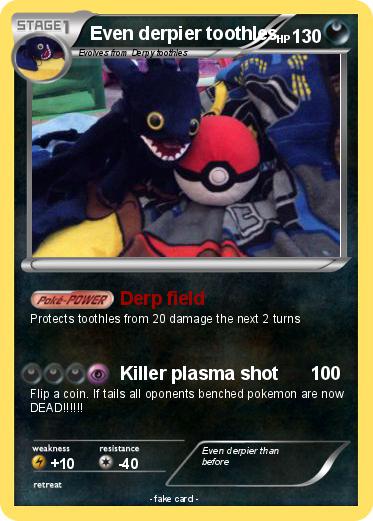 Pokemon Even derpier toothles